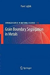 Grain Boundary Segregation in Metals (Paperback, 2010)