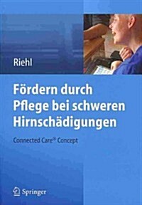 F?dern Durch Pflege Bei Schweren Hirnsch?igungen: Connected Care(r) Concept (Paperback, 2013)