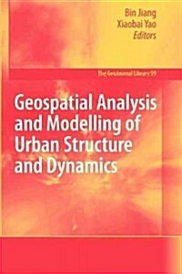 Geospatial Analysis and Modelling of Urban Structure and Dynamics (Paperback)