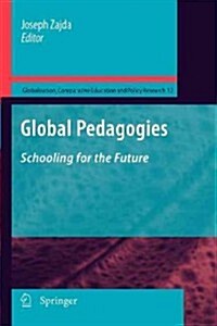 Global Pedagogies: Schooling for the Future (Paperback, 2010)