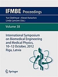 International Symposium on Biomedical Engineering and Medical Physics, 10-12 October, 2012, Riga, Latvia (Paperback, 2013)