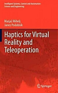 Haptics for Virtual Reality and Teleoperation (Hardcover, 2012)