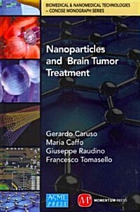 Nanoparticles and Brain Tumor Treatment (Hardcover, New)