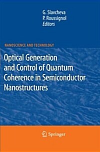 Optical Generation and Control of Quantum Coherence in Semiconductor Nanostructures (Paperback, 2010)
