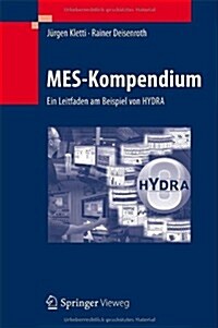 Mes-Kompendium: Ein Leitfaden Am Beispiel Von Hydra (Hardcover, 2012)