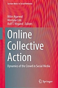 Online Collective Action: Dynamics of the Crowd in Social Media (Hardcover, 2014)