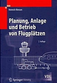 Planung, Anlage Und Betrieb Von Flugpl?zen (Hardcover, 2, 2., Neu Bearb.)