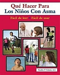 Que hacer cuando su nino tiene asma / What To Do When Your Child Has Asthma (Paperback)