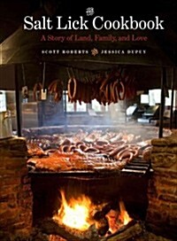 The Salt Lick Cookbook: A Story of Land, Family, and Love (Hardcover)