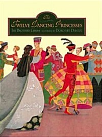 The Twelve Dancing Princesses (Hardcover, Reprint)