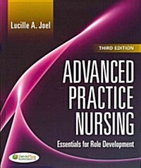 Advanced Practice Nursing: Essentials of Role Development (Paperback, 3, Revised)