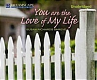 You Are the Love of My Life (Audio CD, Unabridged)