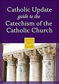 Catholic Update Guide to the Catechism of the Catholic Church (Paperback)