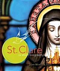 St. Clare: A Short Biography (Paperback)