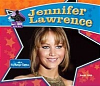 Jennifer Lawrence: Star of the Hunger Games: Star of the Hunger Games (Library Binding)