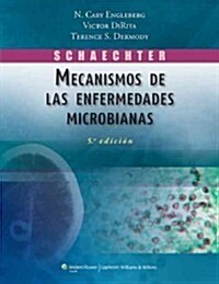 Schaechter. Mecanismos de Las Enfermedades Microbianas (Paperback, 5)