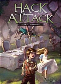 Hack Attack: A Trip to Wonderland Book 1 (Library Binding)
