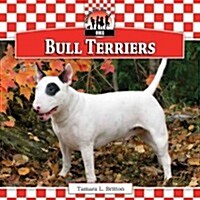 Bull Terriers (Library Binding)