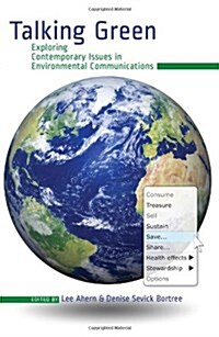 Talking Green: Exploring Contemporary Issues in Environmental Communications (Paperback)