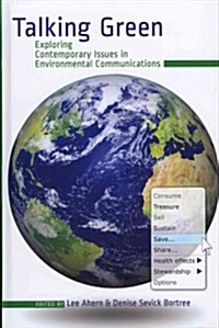 Talking Green: Exploring Contemporary Issues in Environmental Communications (Hardcover, 2)