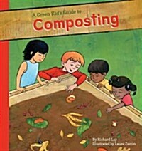 Green Kids Guide to Composting (Library Binding)