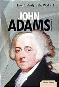 How to Analyze the Works of John Adams (Library Binding)