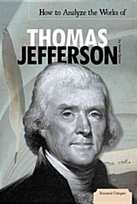 How to Analyze the Works of Thomas Jefferson (Library Binding)