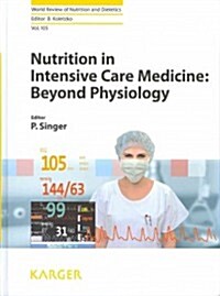 Nutrition in Intensive Care Medicine: Beyond Physiology (Hardcover)