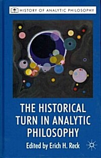 The Historical Turn in Analytic Philosophy (Hardcover)