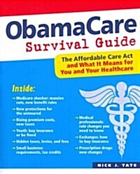 [중고] Obamacare Survival Guide: The Affordable Care ACT and What It Means for You and Your Healthcare (Paperback)