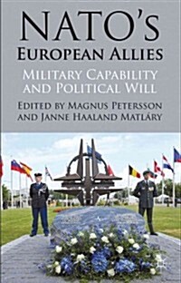 NATOs European Allies : Military Capability and Political Will (Hardcover)