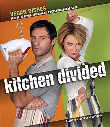 Kitchen Divided: Vegan Dishes for Semi-Vegan Households (Paperback)