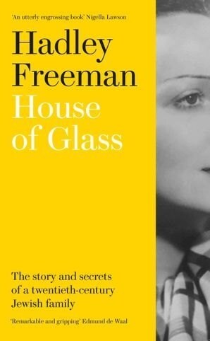 House of Glass : The Story and Secrets of a Twentieth-Century Jewish Family (Hardcover)