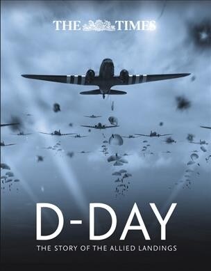 The Times D-Day : The Story of the Allied Landings (Hardcover)