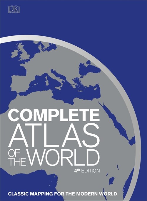 Complete Atlas of the World : Classic mapping for the modern world (Hardcover)