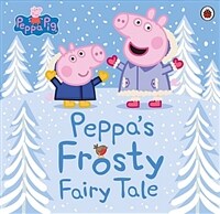 Peppa Pig: Peppa's Frosty Fairy Tale (Paperback)