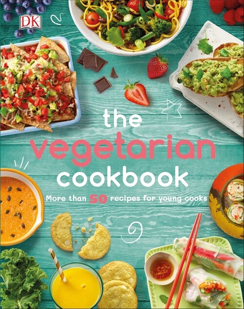 The Vegetarian Cookbook : More than 50 Recipes for Young Cooks (Hardcover)