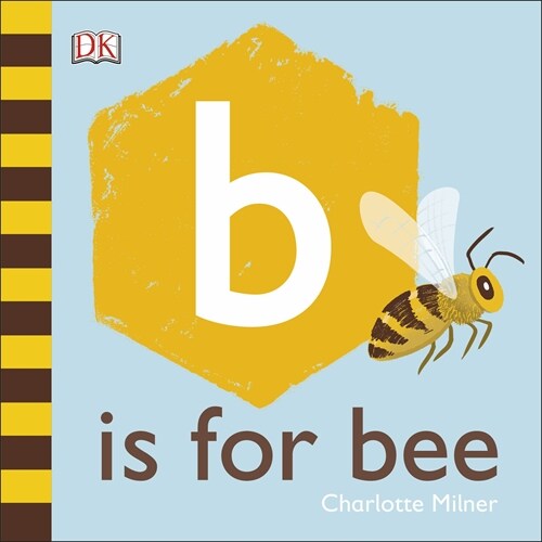 B is for Bee (Board Book)
