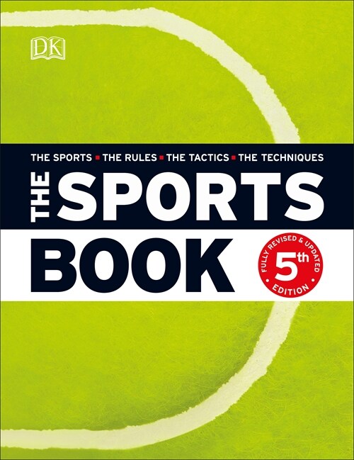 The Sports Book : The Sports*The Rules*The Tactics*The Techniques (Hardcover)