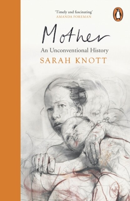 Mother : An Unconventional History (Paperback)