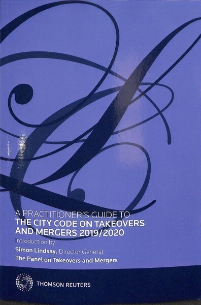 A Practitioners Guide to The City Code on Takeovers and Mergers 2019/2020 (Paperback, 31 ed)