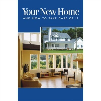 Your New Home and How to Take Care of It (Paperback)