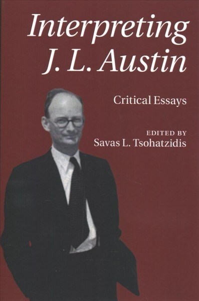 Interpreting J. L. Austin : Critical Essays (Paperback)