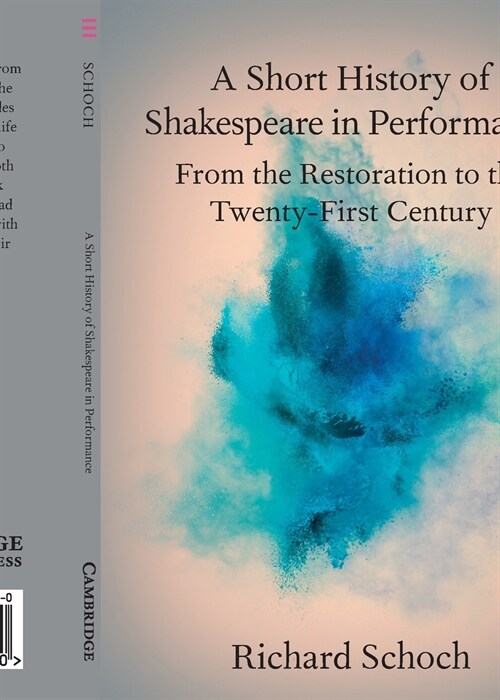A Short History of Shakespeare in Performance : From the Restoration to the Twenty-First Century (Paperback)