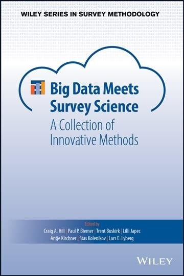 Big Data Meets Survey Science: A Collection of Innovative Methods (Hardcover)