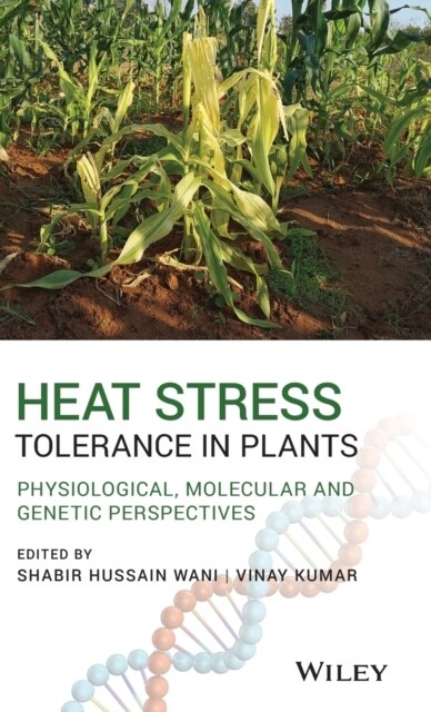 Heat Stress Tolerance in Plants: Physiological, Molecular and Genetic Perspectives (Hardcover)