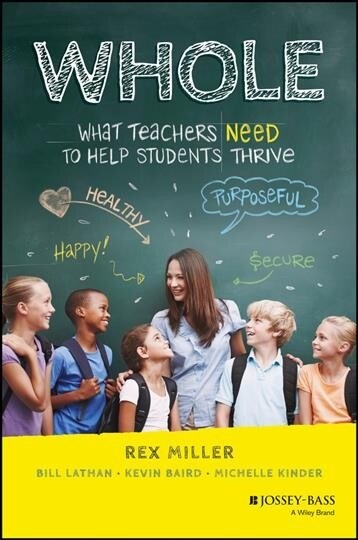 Whole: What Teachers Need to Help Students Thrive (Hardcover)
