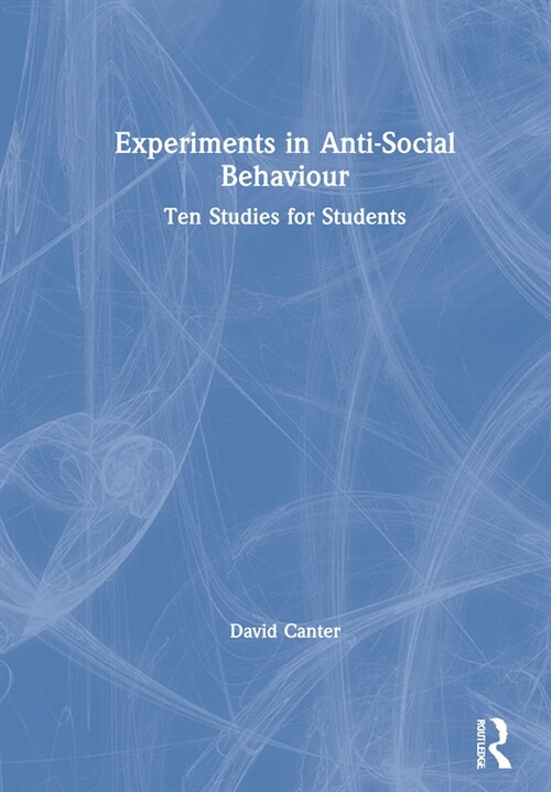 Experiments in Anti-Social Behaviour : Ten Studies for Students (Hardcover)