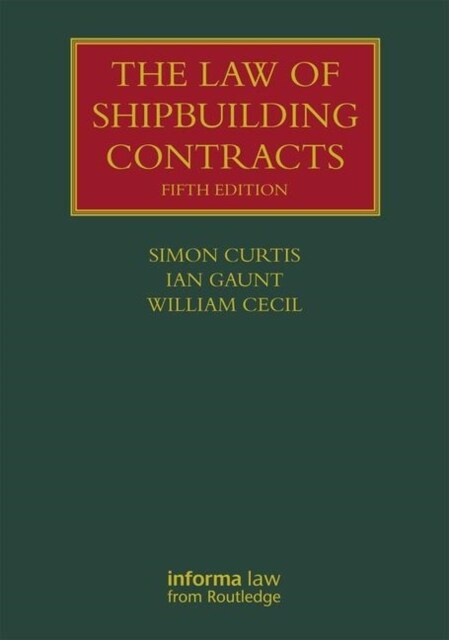 The Law of Shipbuilding Contracts (Hardcover, 5 ed)