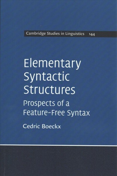 Elementary Syntactic Structures : Prospects of a Feature-Free Syntax (Paperback)